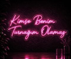Kimse Benim Tırnağım Olamaz Neon LED Yazı 100x44 cm