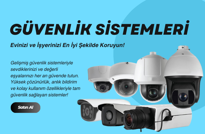 GÜVENLİK SİSTEMLERİ